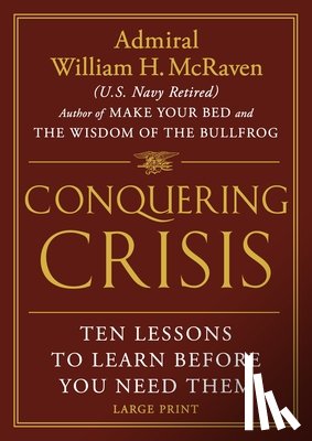 McRaven, William H. - McRaven, W: Conquering Crisis