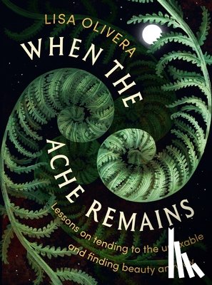 Olivera, Lisa - When the Ache Remains