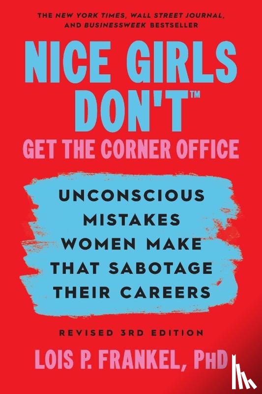 Frankel, Lois P. - Nice Girls Don't Get the Corner Office