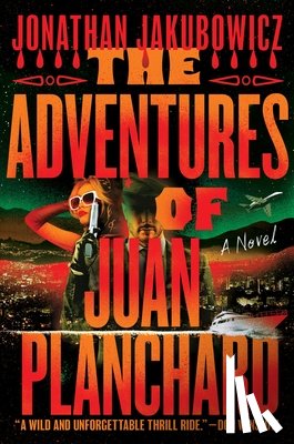 Jakubowicz, Jonathan - The Adventures of Juan Planchard