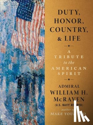 McRaven, Admiral William H. - Duty, Honor, Country & Life