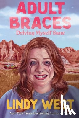 West, Lindy - Adult Braces: Driving Myself Sane