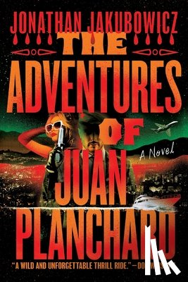 Jakubowicz, Jonathan - The Adventures of Juan Planchard