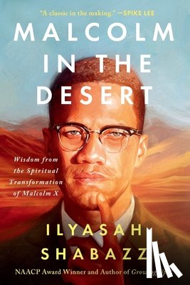Shabazz, Ilyasah - Malcolm in the Desert: Wisdom from the Spiritual Transformation of Malcolm X