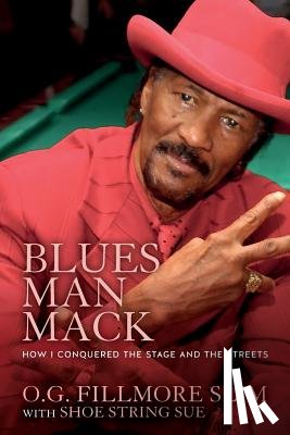 Sue, Shoestring - Blues Man Mack: How I Conquered The Stage And The Streets