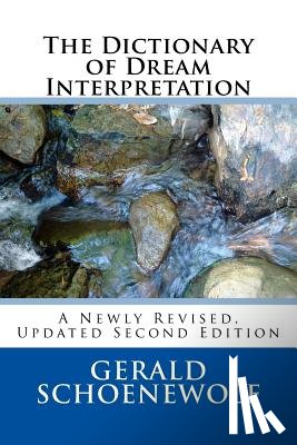 Schoenewolf Ph. D., Gerald - The Dictionary of Dream Interpretation: 2nd Edition