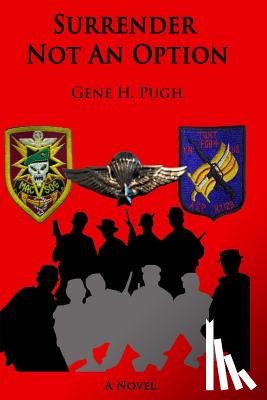 Pugh, Gene H. - Surrender Not an Option