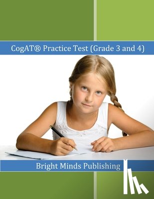 Publishing, Bright Minds - CogAT (R) Practice Test (Grade 3 and 4): Includes Tips for Preparing for the CogAT(R) Test