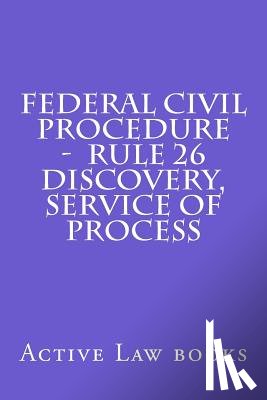 Books, Active Law - Federal Civil Procedure - Rule 26 Discovery, Service of Process