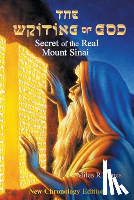 Jones, Miles R. - The Writing of God: Secret of the Real Mount Sinai
