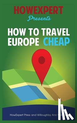 Walshe, Willoughby Ann - How To Travel Europe Cheap