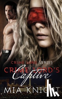 Knight, Mia - Crime Lord's Captive