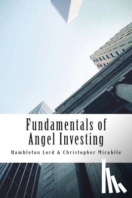 Mirabile, Christopher - Fundamentals of Angel Investing