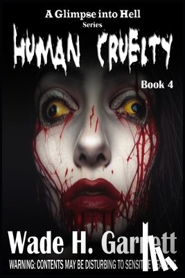 Garrett, Wade H. - Human Cruelty