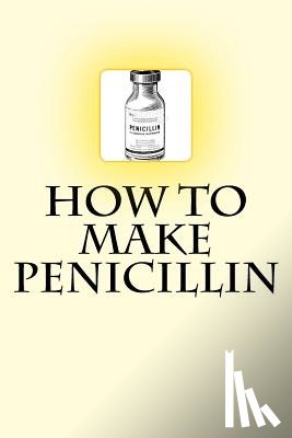 Ras, Dr Noah - How to Make Penicillin