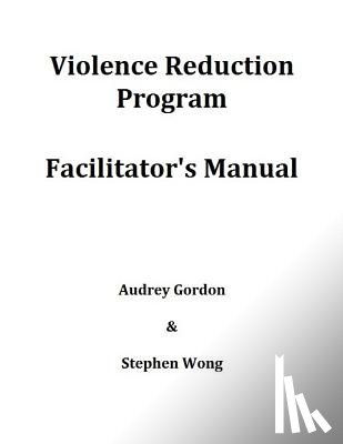 Wong, Stephen - Violence Reduction Program - Facilitator's Manual