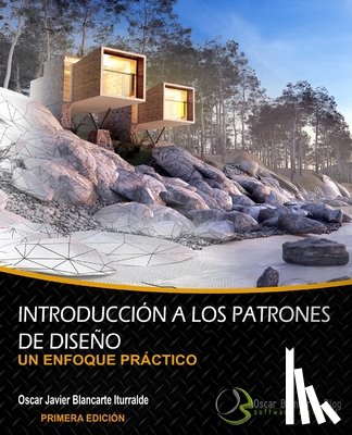 Iturralde, Oscar J. Blancarte - Introducción a los patrones de diseño: Un enfoque práctico