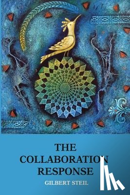 Aronson, Nancy - The Collaboration Response: Eight Axioms that Elicit Collaborative Action for A Whole Organization A Whole Community A Whole Society