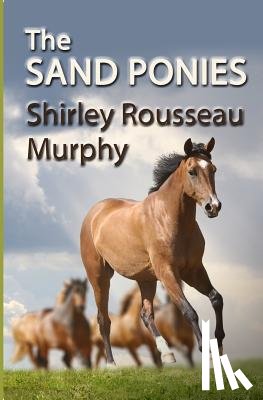 Murphy, Shirley Rousseau - The Sand Ponies