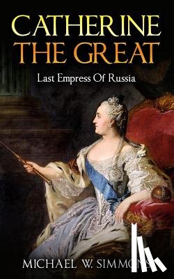 Simmons, Michael W - Catherine The Great