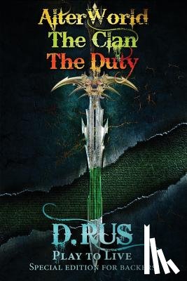 Rus, D. - Play to Live. Books 1-2-3 (AlterWorld, The Clan, The Duty)