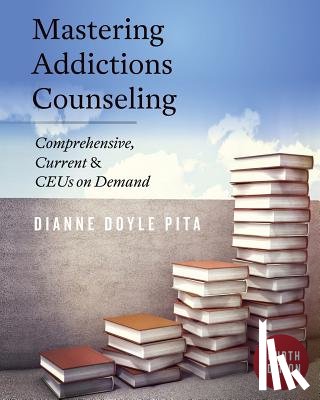 Pita, Dianne Doyle - Mastering Addictions Counseling
