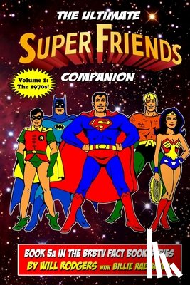Bates, Billie Rae - The Ultimate Super Friends Companion: Volume 1, The 1970s