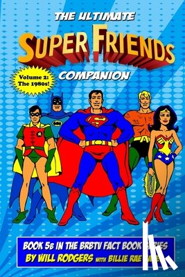 Bates, Billie Rae - The Ultimate Super Friends Companion: Volume 2, The 1980s