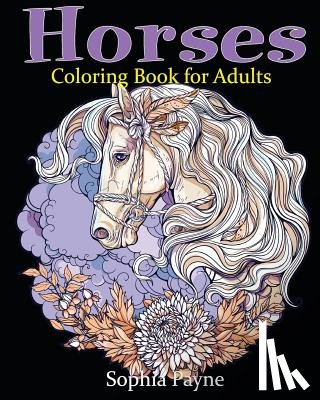 Payne, Sophia - Horses Coloring Book for Adults