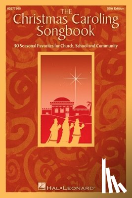 Hal Leonard Corp - The Christmas Caroling Songbook 50 Seasonal Favorites for Church School Community Ssa Sheet Music Collection Hal Leonard Holiday Songbook for Sing-Alo
