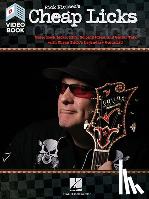 Nielsen, Rick - Rick Nielsen's Cheap Licks: Basic Rock Licks, Riffs, Soloing Ideas, and Guitar Talk with Cheap Trick's Legendary Guitarist!