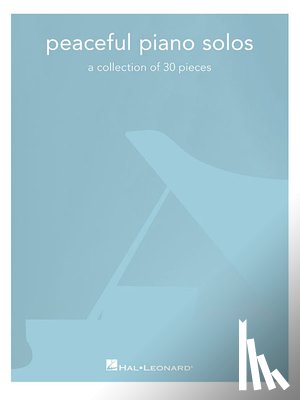 Hal Leonard Publishing Corporation - Peaceful Piano Solos