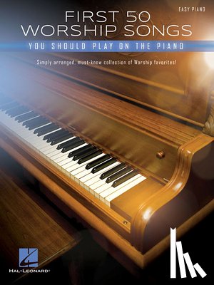 Hal Leonard Corp - First 50 Worship Songs You Should Play on Piano