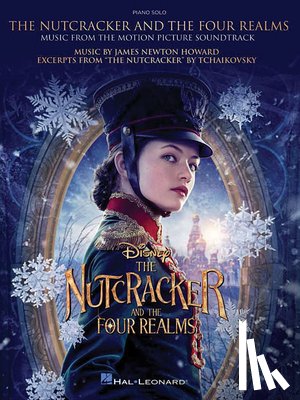 Howard, James Newton, Tchaikovsky, Pyotr Ilyich - The Nutcracker and the Four Realms