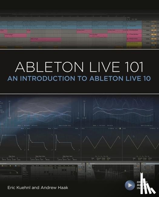 Eric Kuehnl, Andrew Haak - Ableton Live 101