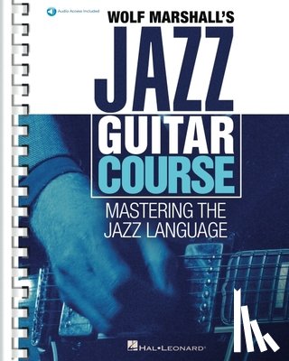 Marshall, Wolf - Marshall, W: Wolf Marshall's Jazz Guitar Course: Mastering t