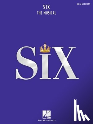 Marlow, Toby, Moss, Lucy - Marlow, T: Six: The Musical Vocal Selections Songbook with F