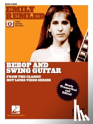 Remler, Emily - Emily Remler - Bebop and Swing Guitar Instructional Book with Online Video Lessons: From the Classic Hot Licks Video Series