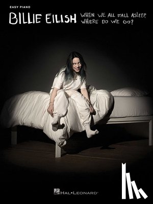 Eilish, Billie - Billie Eilish - When We All Fall Asleep, Where Do We Go?: Easy Piano Songbook