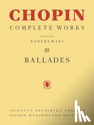 Chopin, Frederic - Ballades: Chopin Complete Works Vol. III