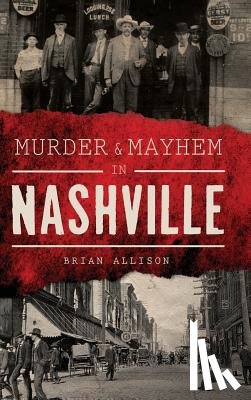 Allison, Brian - Murder & Mayhem in Nashville