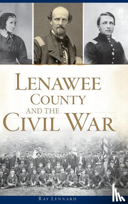 Lennard, Ray - Lenawee County and the Civil War
