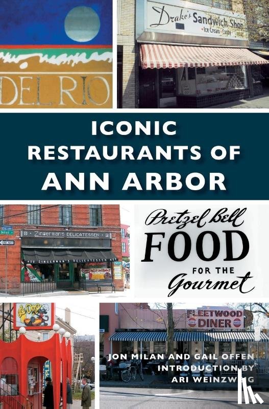 Milan, Jon, Offen, Gail - Iconic Restaurants of Ann Arbor