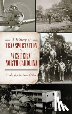 Ruscin, Terry - A History of Transportation in Western North Carolina