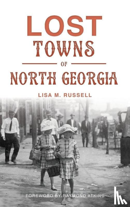 Russell, Lisa M - Lost Towns of North Georgia