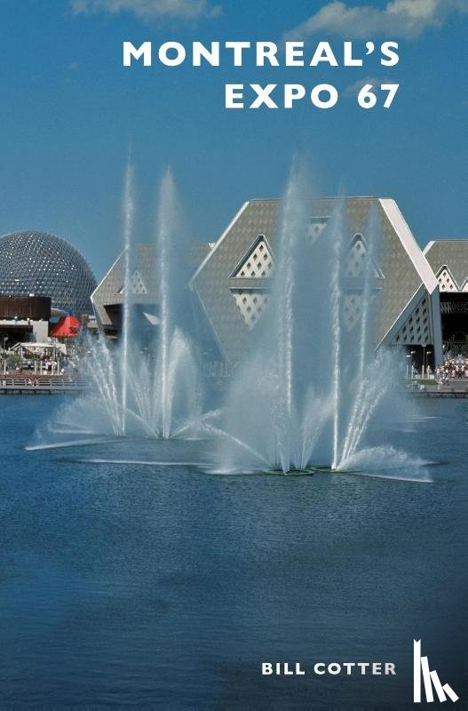 Cotter, Bill - Montreal's Expo 67