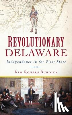Burdick, Kim Rogers - Revolutionary Delaware