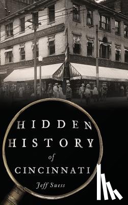 Suess, Jeff - Hidden History of Cincinnati
