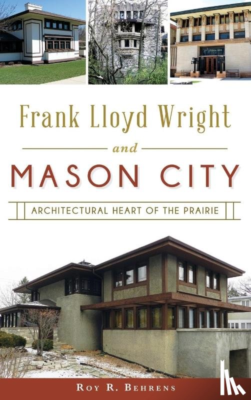 Behrens, Roy R - Frank Lloyd Wright and Mason City