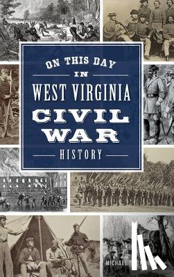 Graham, Michael - On This Day in West Virginia Civil War History